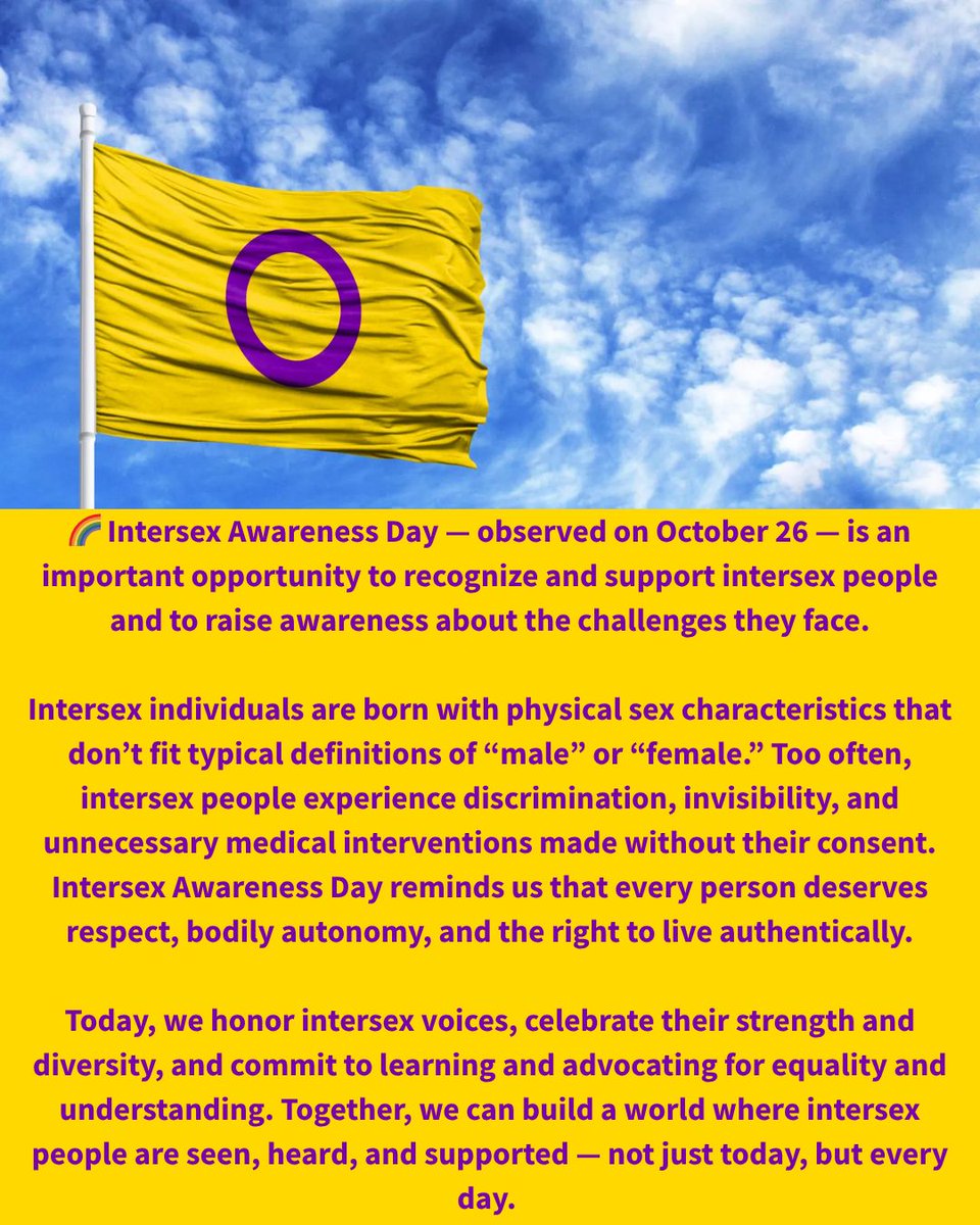 Today is Intersex Awareness Day, a time to honor and celebrate intersex individuals. It focuses on recognizing their experiences, raising awareness of intersex rights, &amp; promoting acceptance. Let's educate ourselves, support intersex voices, &amp; advocate for inclusivity.