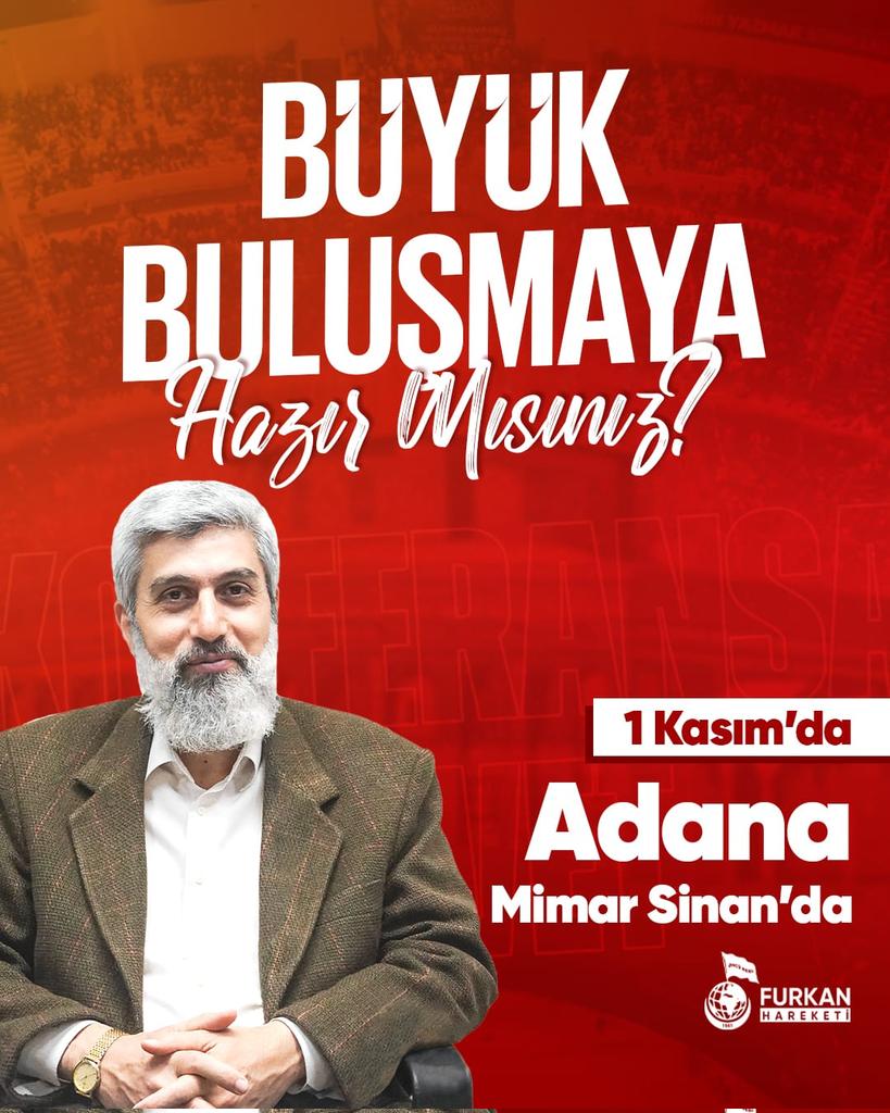 FurkanHareketinden Konferans 
#AdanadaBüyükBuluşma