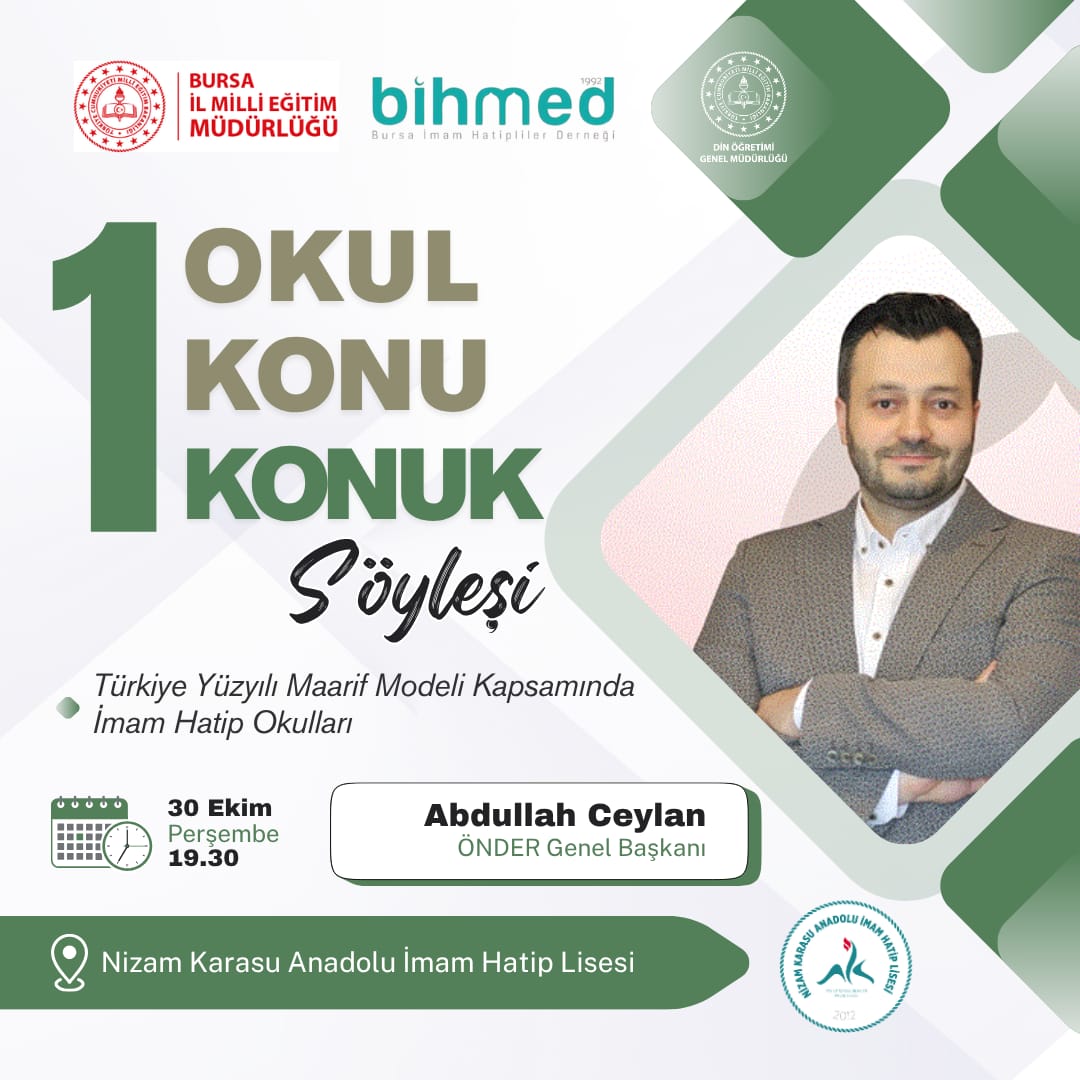 1 Okul 1 Konu 1 Konuk 

“Türkiye Yüzyılı Maarif Modeli Kapsamında İmam Hatip Okulları” konusunda düzenlenecek söyleşiye tüm velilerimiz davetlimizdir.
Konuğumuz: Abdullah Ceylan — ÖNDER Genel Başkanı

<a href="/bihmed/">BİHMED</a>
<a href="/onderihl/">ÖNDER</a>
<a href="/Osmangazi_MEM/">Osmangazi İlçe Milli Eğitim Müdürlüğü</a>
<a href="/bursailmem16/">Bursa İl Millî Eğitim Müdürlüğü</a>
<a href="/meb_dinogretimi/">MEB Din Öğretimi Genel Müdürlüğü</a>
<a href="/MetinSEZER_16/">Metin SEZER</a>
