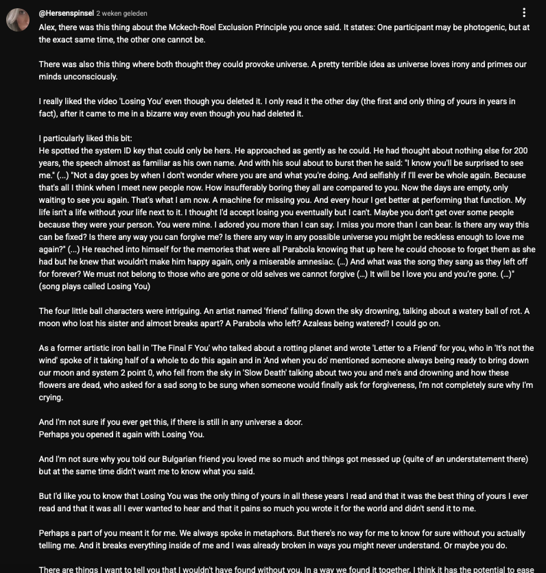 _pieke's tweet photo. I'm trying to reach someone. He's exurb1a on youtube. He made a video titled 'Losing You' in March where he asked 'Parabola' for forgiveness &amp; deleted it within 2 weeks. I only saw a fan reupload of his video this month.

Perhaps this is the only way. 

(link to comment below) https://t.co/B6E6pG2Zoc