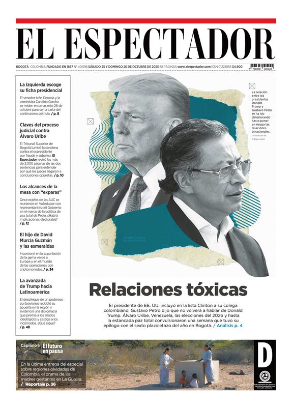 📌Esta es nuestra #PortadaEE para hoy: Relaciones tóxicas.

Donald Trump, Álvaro Uribe, Venezuela, las elecciones del 2026 y hasta la estancada paz total convulsionaron una semana que tuvo su epílogo con el sexto plazoletazo del año en Bogotá. A continuación podrá encontrar