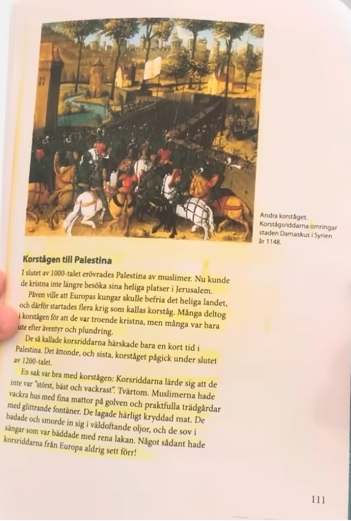 The curriculum in the schools of sweden and here is the translation:

The Crusades to Palestine

At the end of the 1000s, Palestine was conquered by Muslims. Now the Christians could no longer visit their holy places in Jerusalem.

The pope wanted Europe’s kings to free the Holy