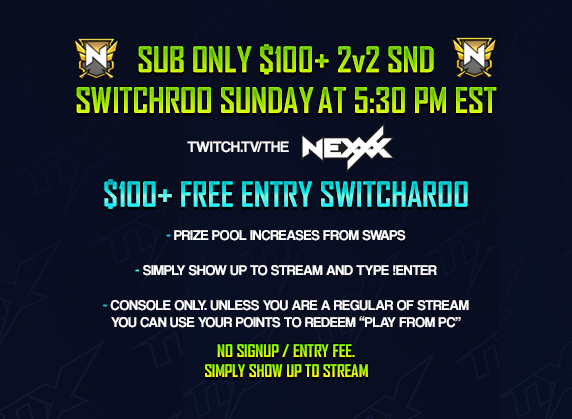 $100+ 2v2 SnD SWITCHAROO today!
Stream live at 5:00 PM EST
Switcharoo Draft at 5:30 PM EST

See you guys there 🫡
twitch / thenexxx