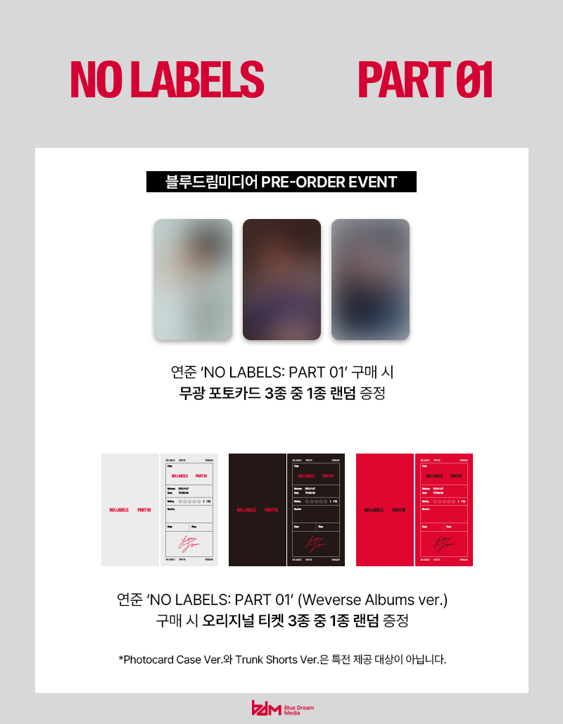 [📢] 연준 ‘NO LABELS: PART 01’ 예약판매 이벤트 특전 프리뷰 ✨

🗓 증정기간 : ~2025.11.06 PM 23:59 (KST)

🔗 thebdm.co.kr

#연준 #YEONJUN #NOLABELS_PART01
#BDM #블루드림미디어