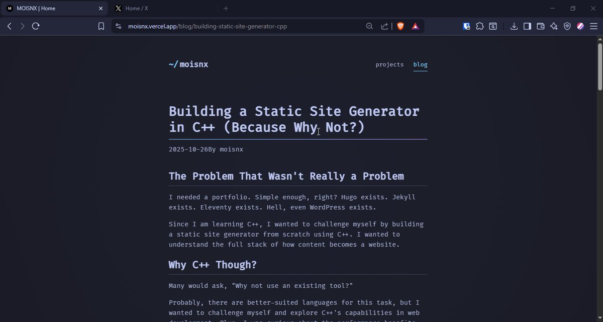 moisnx's tweet image. New portfolio just dropped! Pure html css and javascript. There is just javascript in things that CSS cant do yet, like scrolling state.
It was generated by my own static website generator built in C++! It parses and converts markdown to raw html.