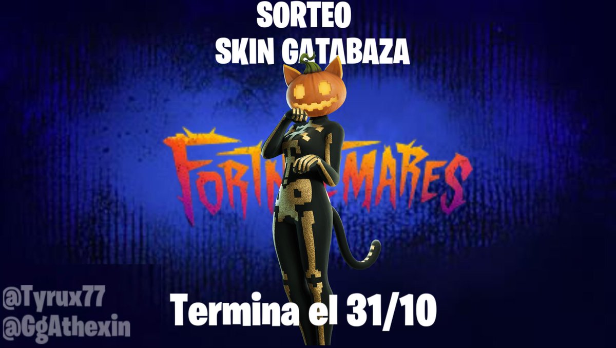 🎃SORTEO DE UNA SKIN DE GATABAZA🔥

CÓMO PARTICIPAR?
Seguir a: <a href="/GgAthexin/">Athexin (Open comms!!)</a> <a href="/Tyrux77/">Tyrux7</a>
Da ❤️ y ♻️
Menciona a un amigo 🫂
Unirse al servidor de Discord: discord.gg/WfXVVRA8Nc

TERMINA EL 31/10
#Fortnite