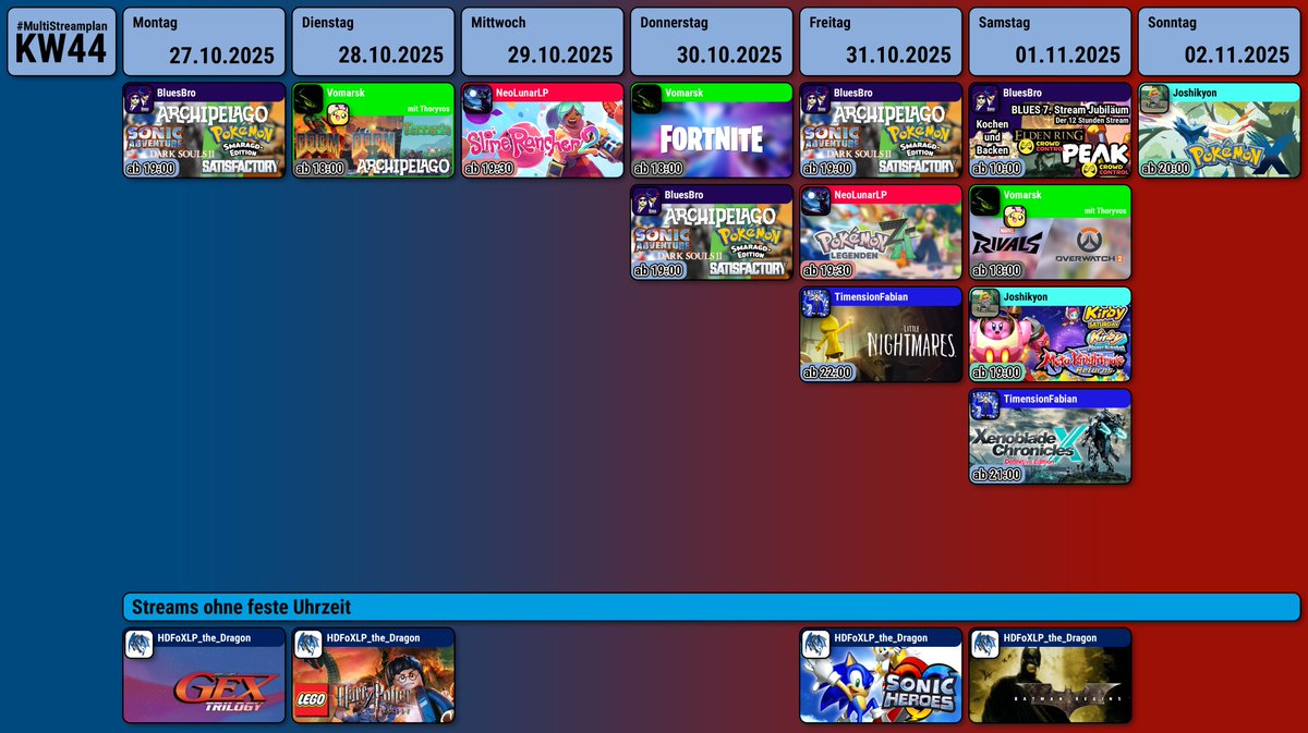 Meine Freunde, hier ist der #MultiStreamplan x #knorkeStreamplan der Kalenderwoche 44.
Auch dieses mal wieder mit
<a href="/BluesBroStreams/">bluesb.ro/official</a> , <a href="/HDFoXLPDragon/">HDFoXLP the Dragon</a> , <a href="/Joshikyon11/">Joshikyon</a> , <a href="/NeoLunarLP/">NeoLunarLP</a> , <a href="/TimensionFabian/">TimensionFabian</a>  und <a href="/vomarsk/">Vomarsk</a> .
Bis nächste Woche ^^
- Thorge
