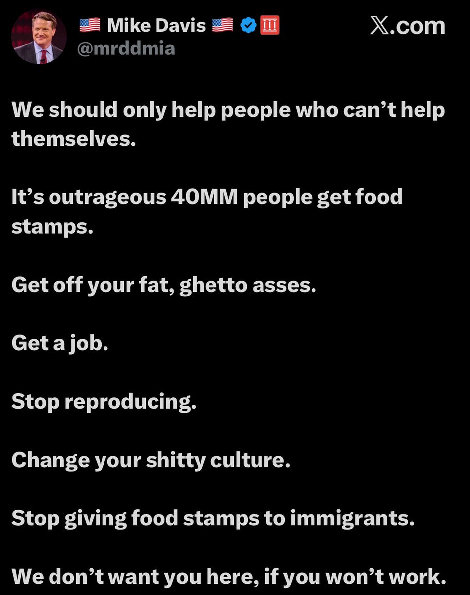 RpsAgainstTrump's tweet image. Trump ally Mike Davis to food stamp recipients: 
“Get off your fat, ghetto asses.”
