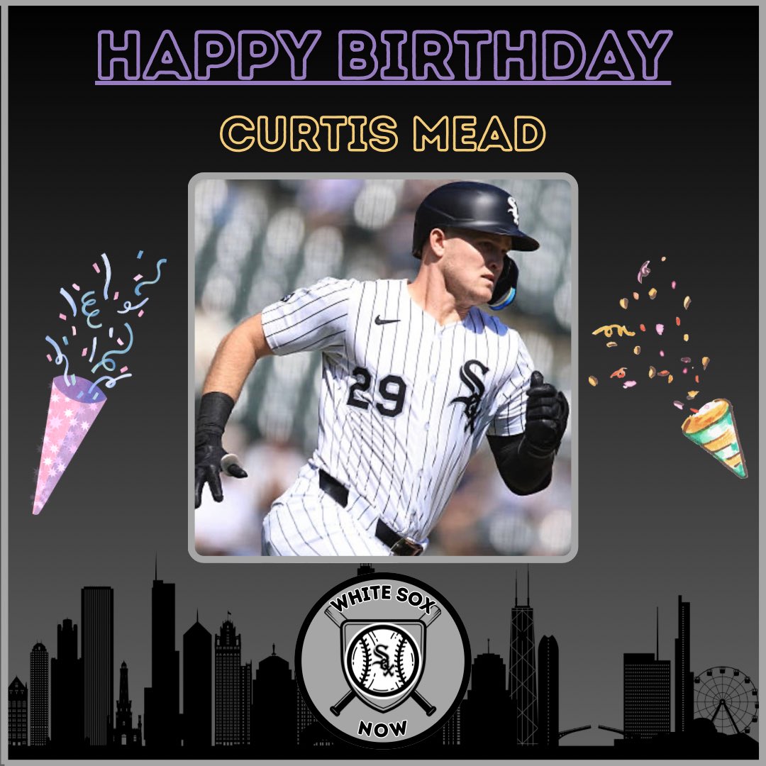 WhiteSoxNow's tweet photo. Happy Birthday, Curtis Mead! 🎉🎊
#WhiteSox #Southside #BaseballIsLife #Baseballism https://t.co/K1Cyssnc0o
