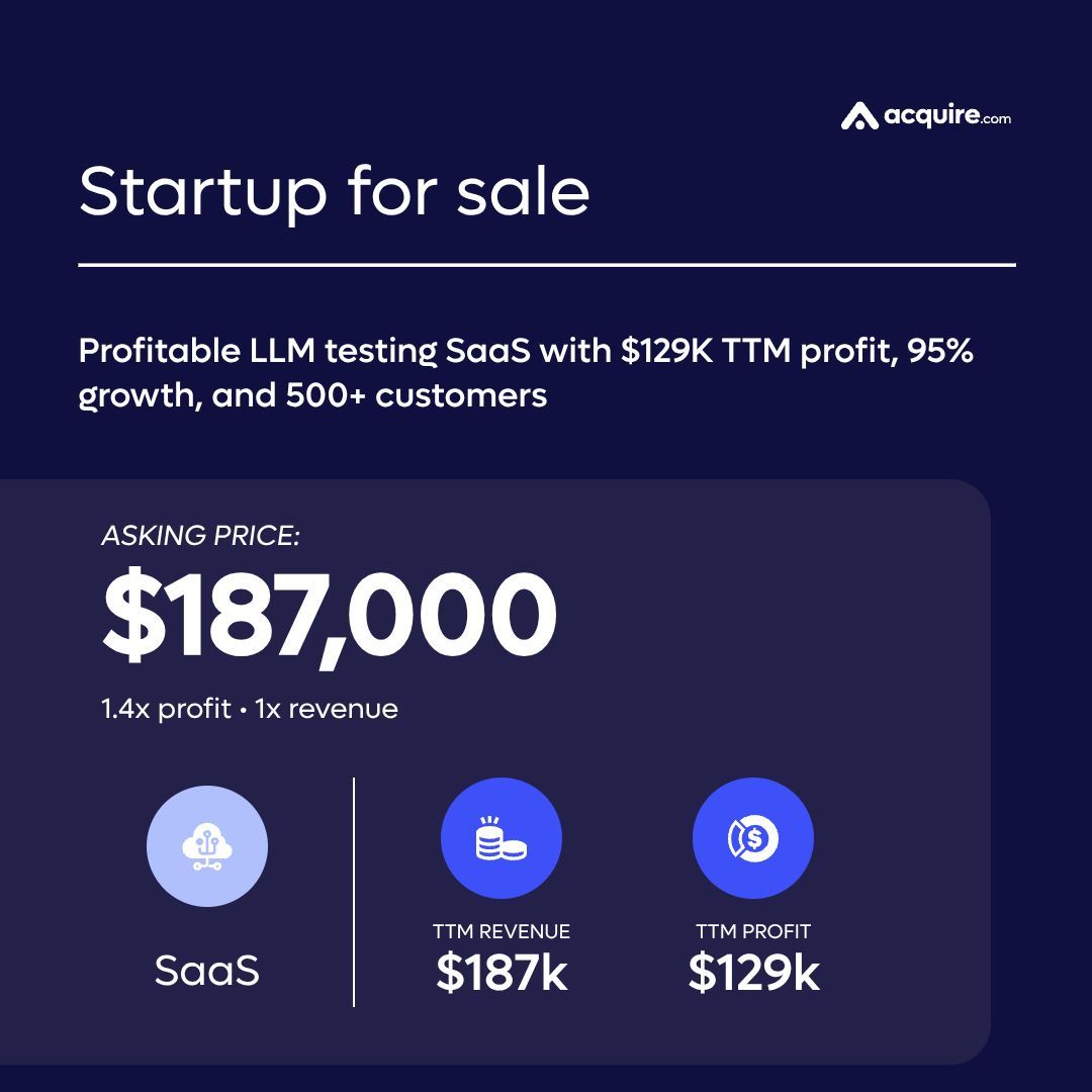 Formerly MicroAcquire (now acquire.com) (@microacquire) on Twitter photo π₯ New Startup Listed π₯ SaaS | Profitable LLM testing SaaS with $129K TTM profit, 95% growth, and 500+ customers | $187k TTM revenue 
Asking Price: $187k
Contact the seller here: buff.ly/aLzqkmF π₯ New Startup Listed π₯ SaaS | Profitable LLM testing SaaS with $129K TTM profit, 95% growth, and 500+ customers | $187k TTM revenue 
Asking Price: $187k
Contact the seller here: buff.ly/aLzqkmF