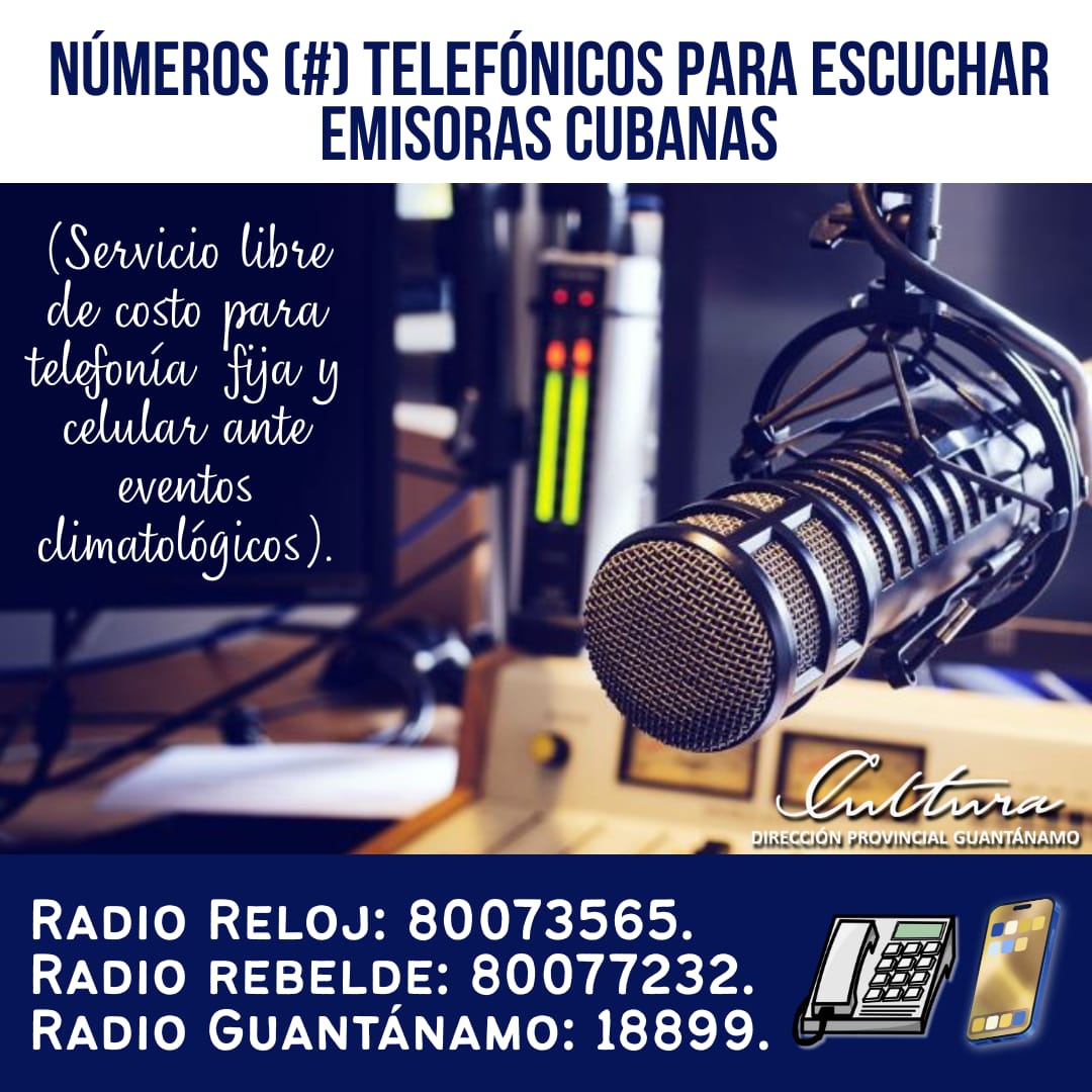 Desde #CulturaGuantánamo le compartimos los números telefónicos habilitados para escuchar radio-emisoras cubanas, libre de costo para telefonía fija y móvil.

📻 RADIO RELOJ:➡️ 80073565.
📻 RADIO REBELDE:➡️80077232.
📻 RADIO GUANTÁNAMO:➡️ 18899.