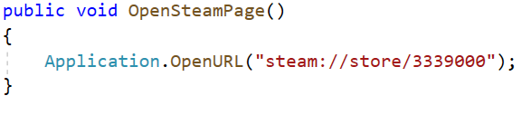 SerobyanAram's tweet image. You can tie the following method to a button to integrate your Steam Page inside a Unity Game, so it opens your page inside the Steam Client. Mainly used in demos to suggest wishlisting.
Don't forget to change to your game's appID instead of "3339000".
#unitytip #unitydev