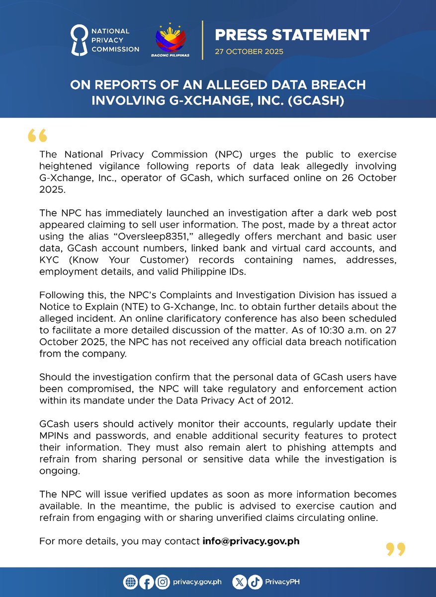 HEADS UP, GCASH USERS!

The National Privacy Commission (NPC) announced on Monday that an investigation is now underway regarding a reported data leak allegedly involving GCash operator G-Xchange, Inc.

"The NPC has immediately launched an investigation after a dark web post