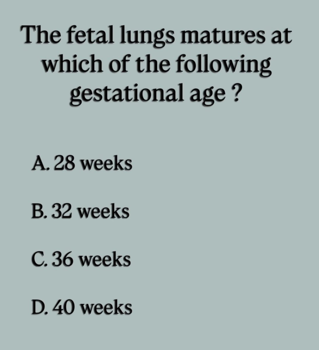 Doctors__squad's tweet photo. The fetal lungs matures at which of the following gestational age ? https://t.co/VDb70VBkgg