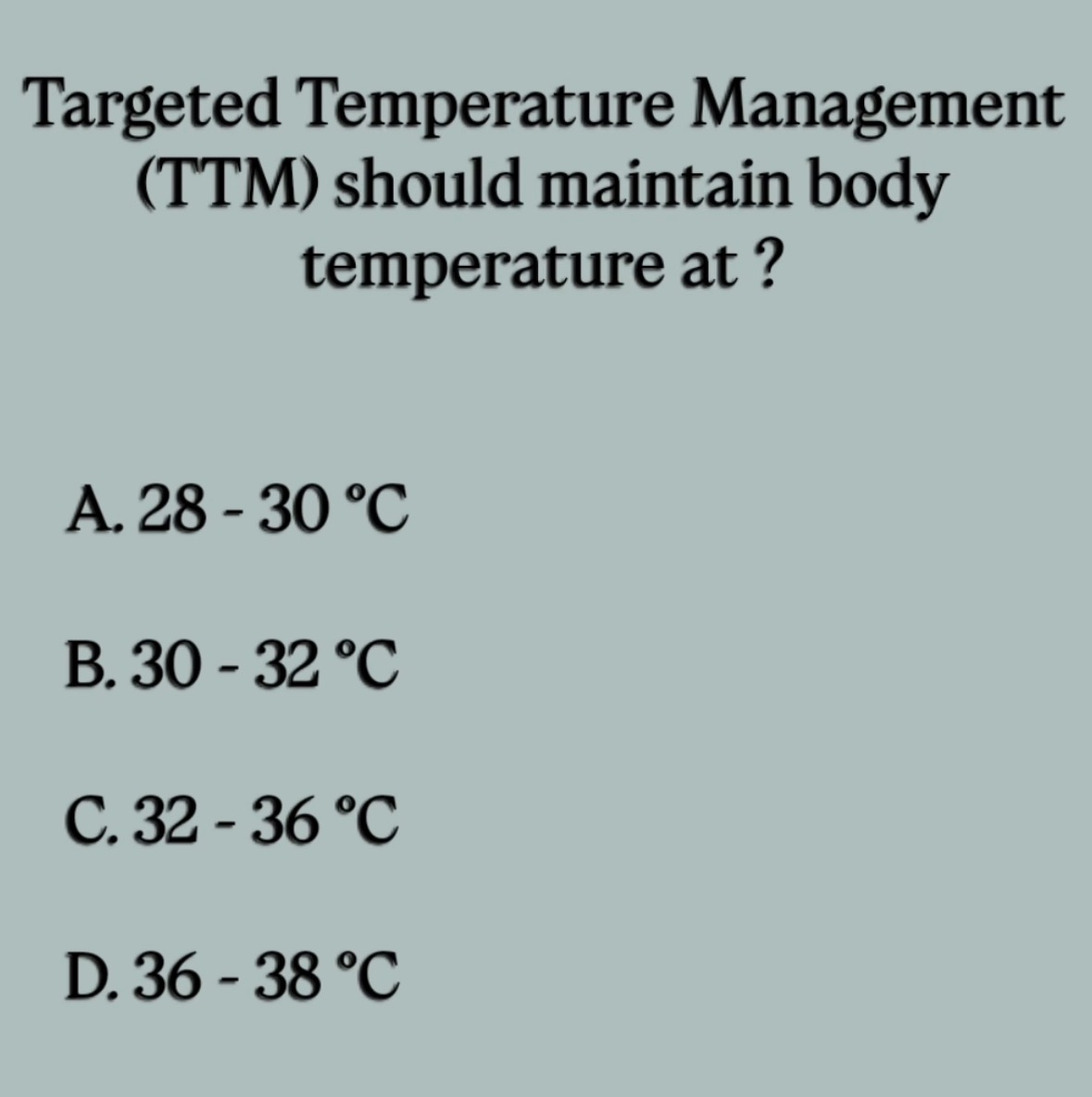 Doctors__squad's tweet image. Targeted Temperature Management
(TTM) should maintain body temperature at ?