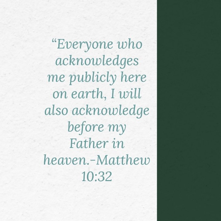godfirst_31's tweet photo. “Everyone who acknowledges me publicly here on earth, I will also acknowledge before my Father in heaven.-Matthew 10:32 https://t.co/weUv8TfWxX