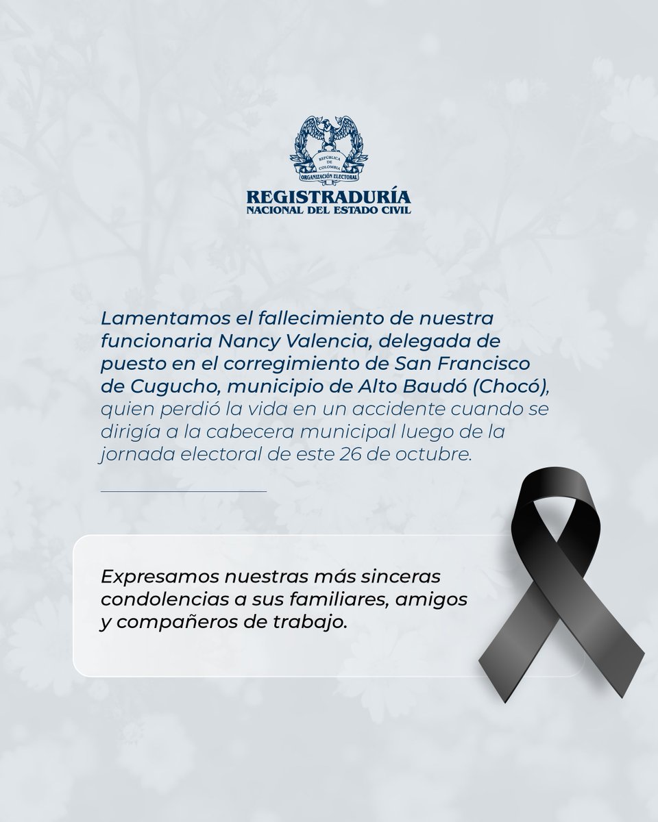 Registraduria's tweet photo. El Registrador Nacional lamenta profundamente el fallecimiento de la funcionaria Nancy Valencia en Alto Baudó, Chocó, y expresa sus más sinceras condolencias a toda la familia de la Registraduría, así como a sus familiares y amigos. https://t.co/xhkv3IcZvd