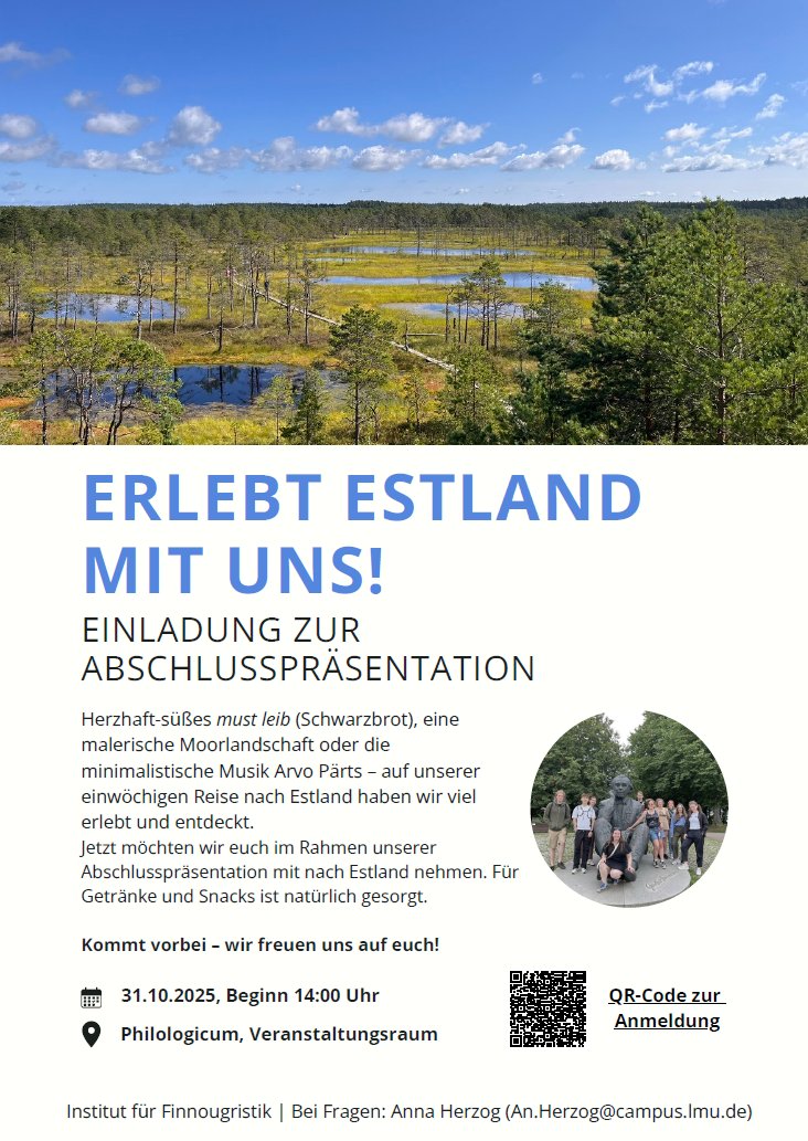 Herzhaft-süßes must leib, eine malerische Moorlandschaft oder die minimalistische Musik Arvo Pärts – das und vieles mehr möchten die ExkursionsteilnehmerInnen im Rahmen ihrer Abschlusspräsentation mit Interessierten teilen. 31.10.2025, 14.00, Veranstaltungsraum Philologicum.