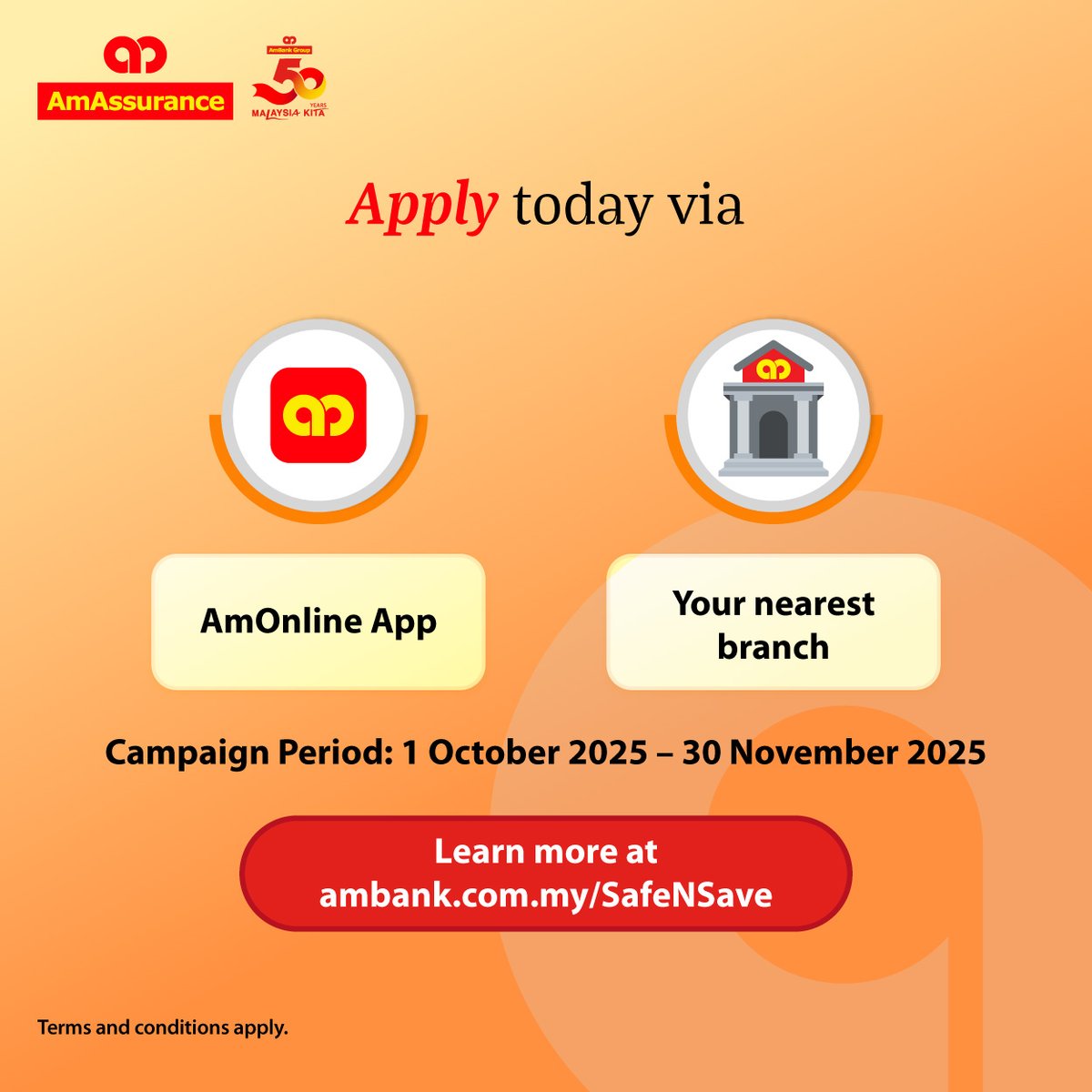 BonusLink Points when you purchase/ renew selected travel or personal accident insurance with us. Apply via AmOnline App or any branch near you. From now till 30 November 2025.
Info: ambank.com.my/safensave