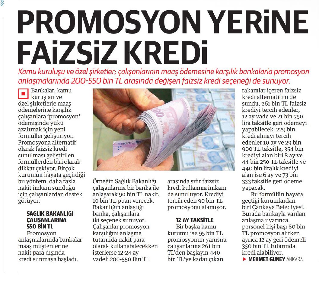 Bankalar anlaştığı kurum ve şirketlerdeki çalışanlara iki seçenek sunuyor. Promosyon ve faizsiz kredi imkanı. Çalışanlar kredi çekerse promosyon hakkı ortadan kalkıyor. Bankalar burada çalışanı 12 ay borçlandırıyor. Ve hak ettiği promosyonu vermiyor. 

yenisafak.com/amphtml/ekonom…