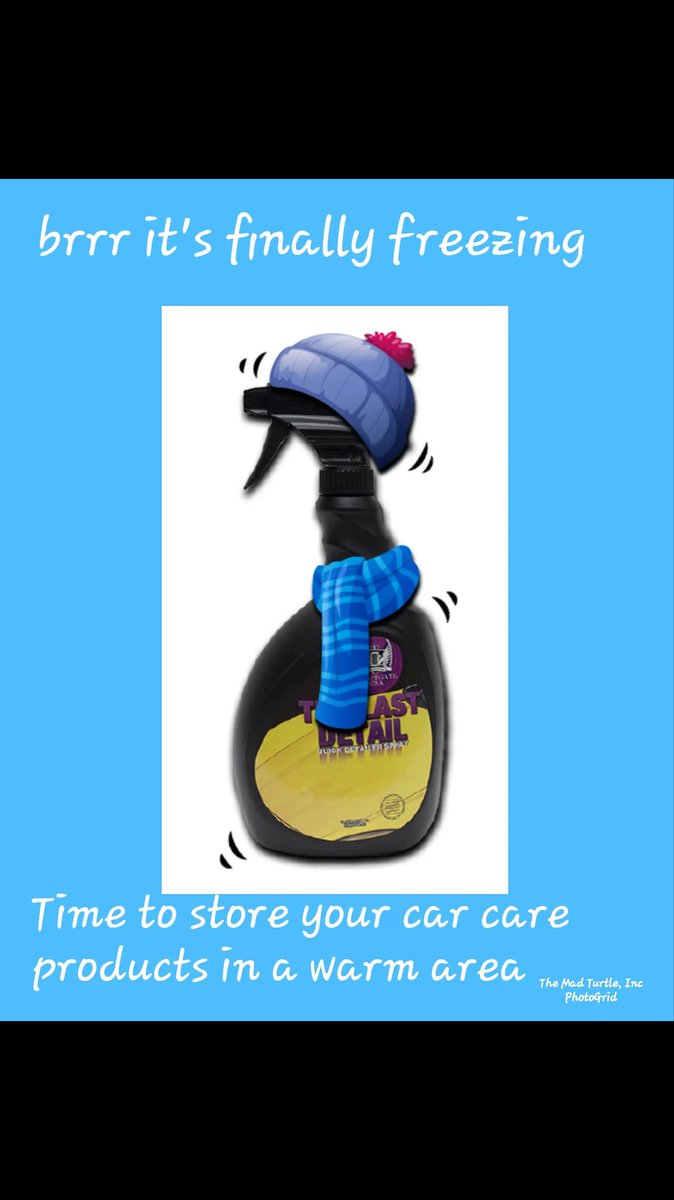 Time to bring in your car care products from your vehicles and unheated spaces. 
#themadturtle #carcarespecialist #croftgateusa