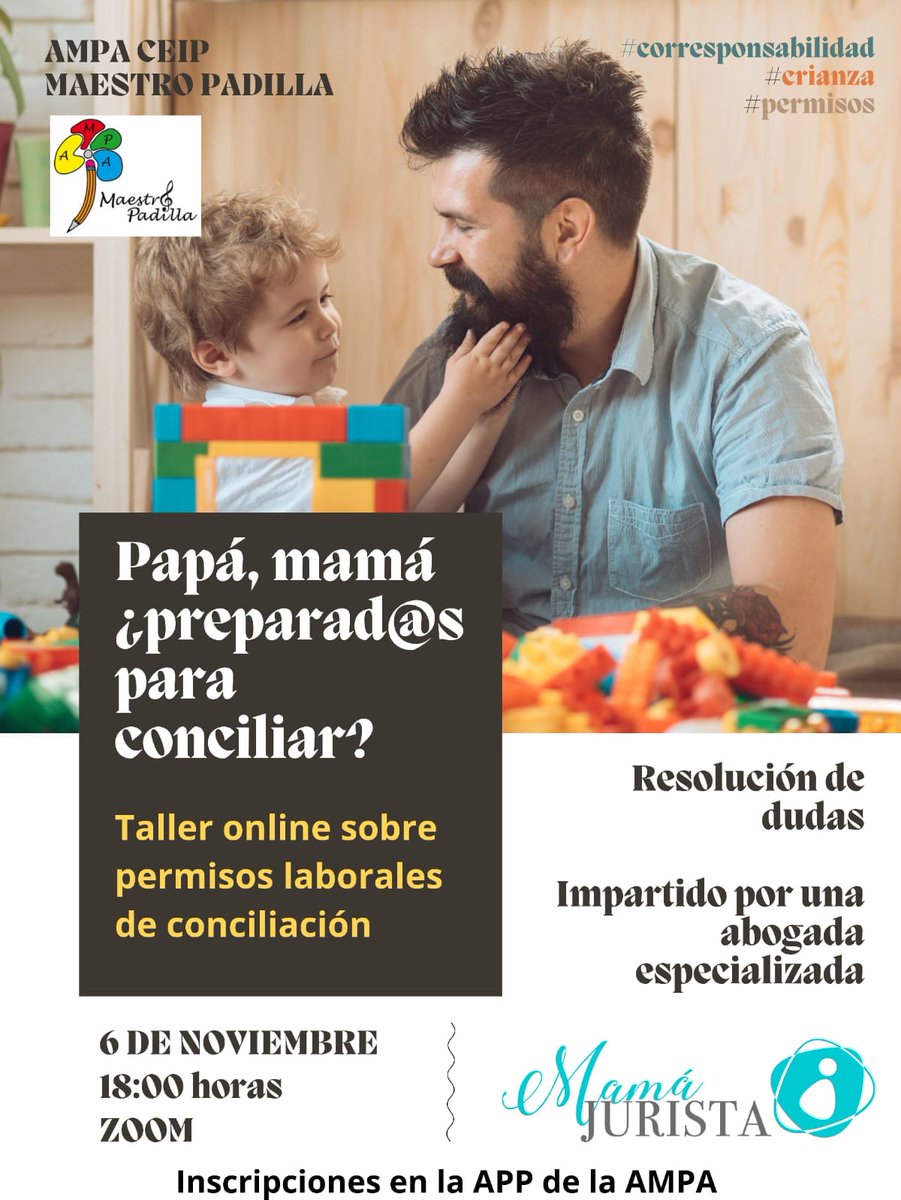 TALLER SOBRE PERMISOS DE CONCILIACIÓN LABORAL. CONOCE TUS DERECHOS Y PERMISOS
6/11/2025 - 18 a 20:00 ONLINE
En el apartado “Eventos” de la app de la AMPA (sólo para familias socias).
PLAZAS LIMITADAS
Reducción de jornada,Permiso parental, por fuerza mayor, por enfermedad..