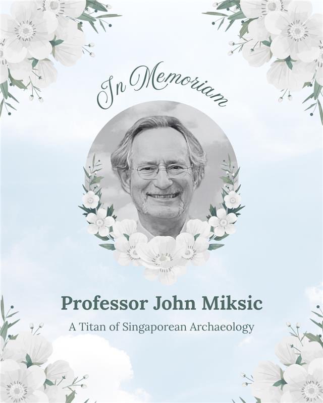 We mourn the passing of Prof John Miksic (1946–2025), whose pioneering work revealed Singapore’s pre-1819 history and reshaped our understanding of the nation’s past. His legacy endures. Our deepest condolences to Assoc Prof Goh Geok Yian and family.
