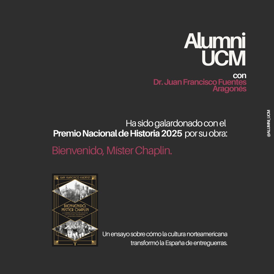 Qué orgullo para la comunidad complutense
Nuestro catedrático de Historia Contemporánea, Juan Francisco Fuentes Aragonés, ha sido reconocido con el Premio Nacional de Historia 2025
“Bienvenido, Míster Chaplin. La americanización del ocio en la cultura en la España de Entreguerra”