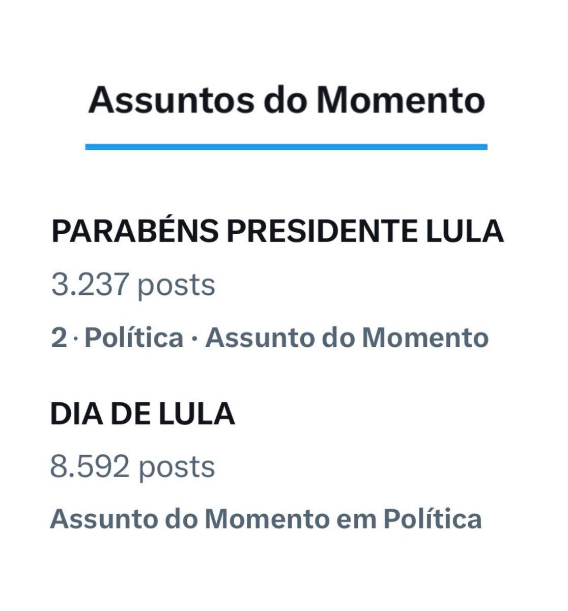 Rapaz, as tags subiram muito rápido! Bora colocar no topo 🇧🇷 🎂 

PARABÉNS PRESIDENTE LULA
DIA DE LULA
