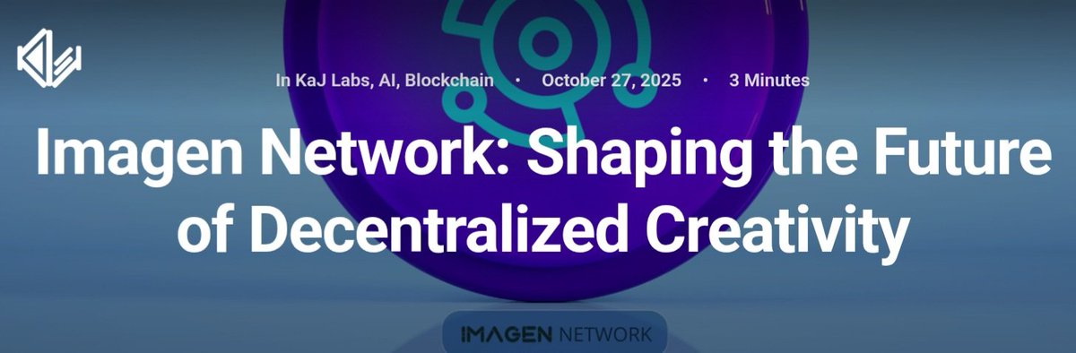 KaJLabs's tweet image. Imagen Network shaping the future of decentralized creativity through innovation and intelligent design.
Read more: kajlabs.org/2025/10/27/ima…