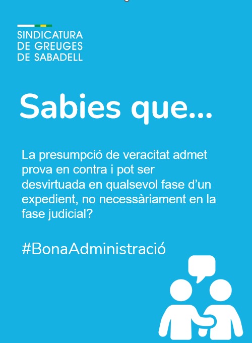 ❓ Sabies què...? 

🔹 La presumpció de veracitat admet prova en contra i pot ser desvirtuada en qualsevol fase d'expedient, no necessàriament en la fase judicial

#BonaAdministració