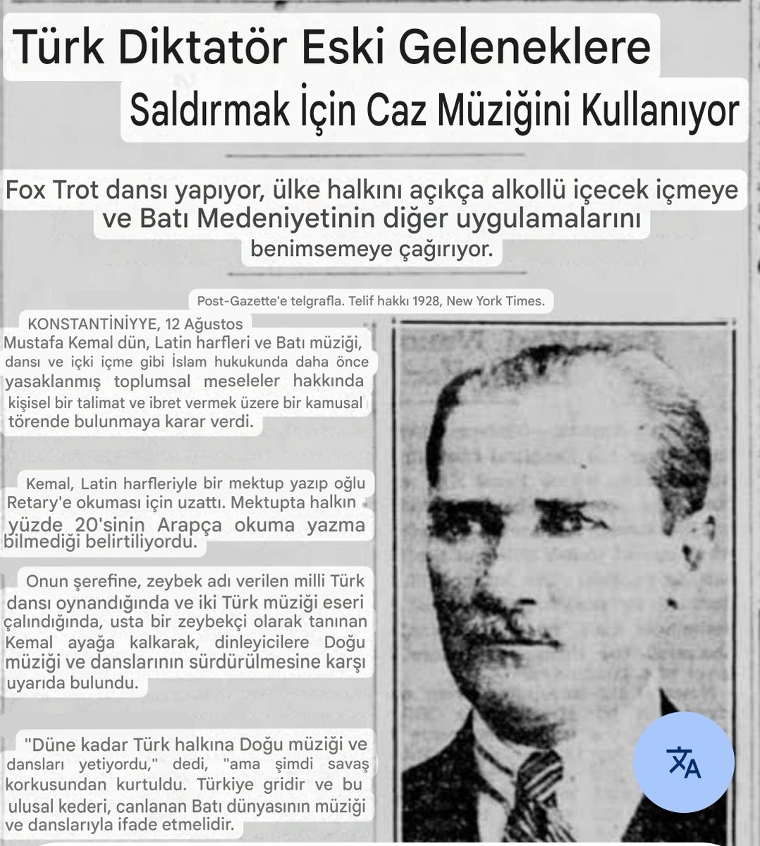 New York Times 1928:

Türk Diktatör Eski Geleneklere Saldırmak İçin Caz Müziğini Kullanıyor
Fox Trot dansı yapıyor, ülke halkını açıkça alkollü içecek içmeye ve Batı Medeniyetinin diğer uygulamalarını benimsemeye çağırıyor..
