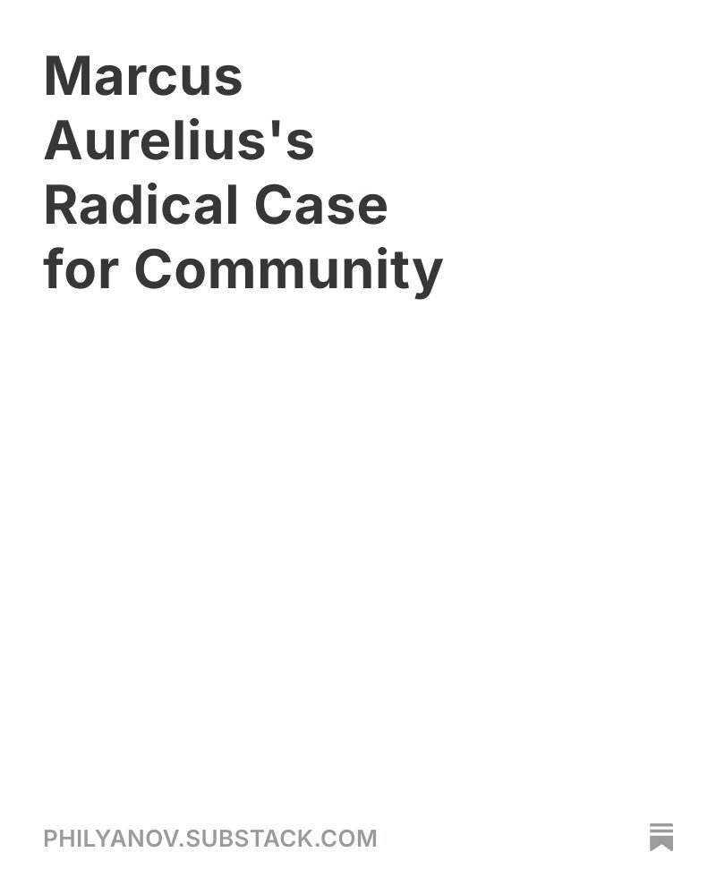 Marcus Aurelius's Radical Case for Community open.substack.com/pub/philyanov/…