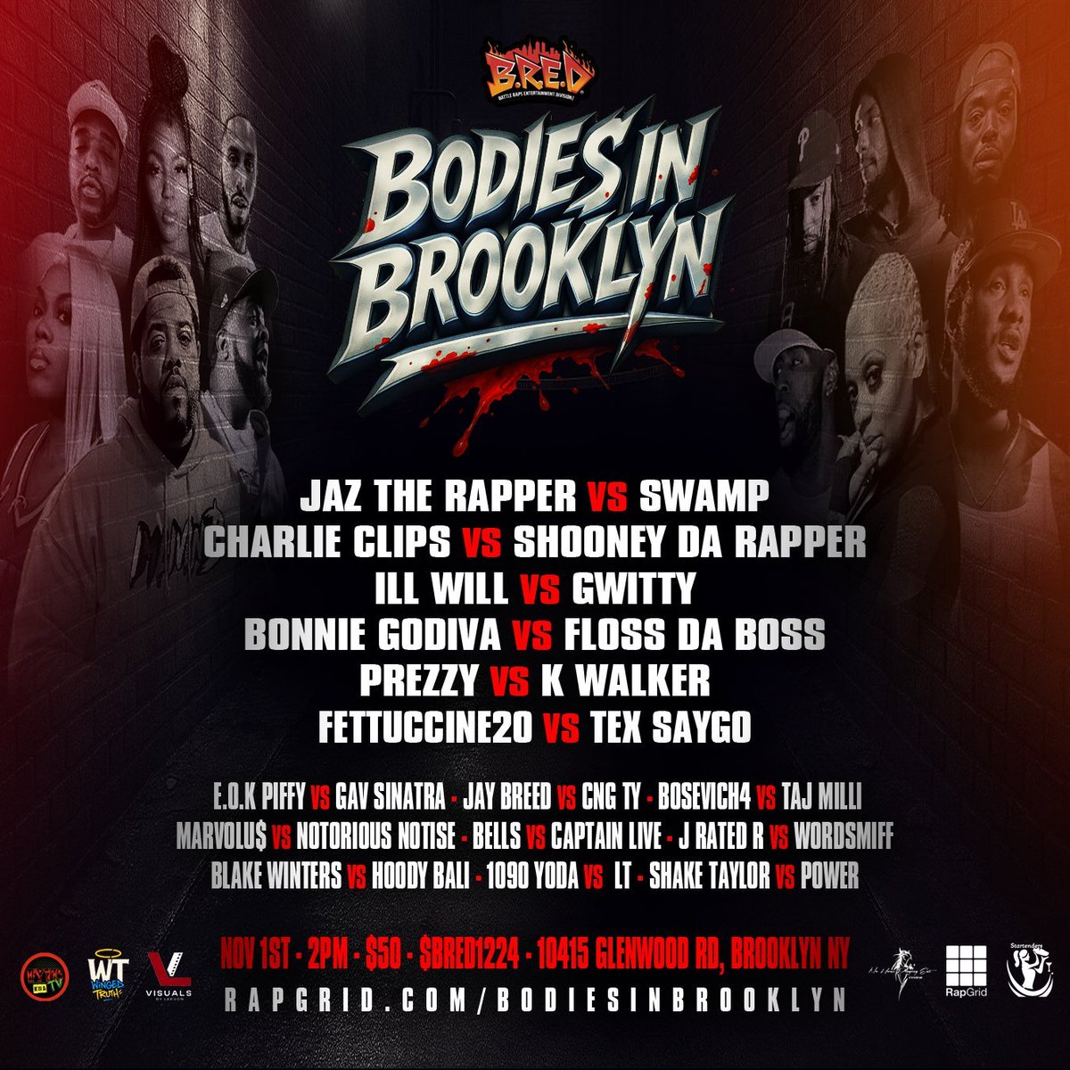 🚨Battle Raps Entertainment Division debuts on RapGrid with a crazy VOD on November 1st!🚨
B.R.E.D presents: Bodies In Brooklyn🔥🔥🔥
Featuring Main Events:  
➡️Jaz The Rapper vs Swamp
➡️Charlie Clips vs Shooney Da Rapper
➡️Ill Will vs Gwitty
&amp; Many more! Pre-Order now at