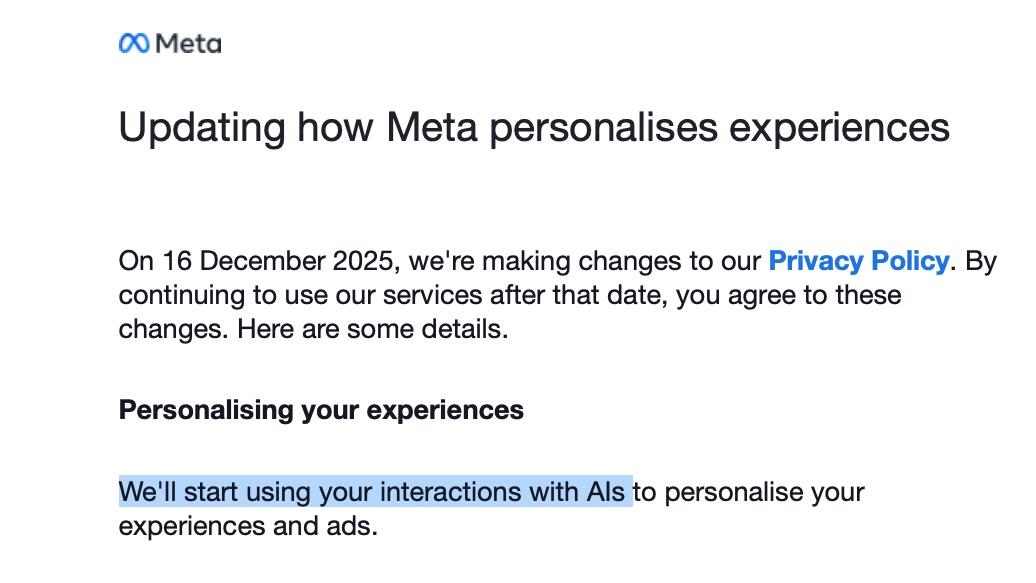 So <a href="/Meta/">Meta</a> will use interactions with <a href="/AIatMeta/">AI at Meta</a> to personalize ads.

Can't wait for helmets and brain-cell supplements ads after it reads what we type in there.