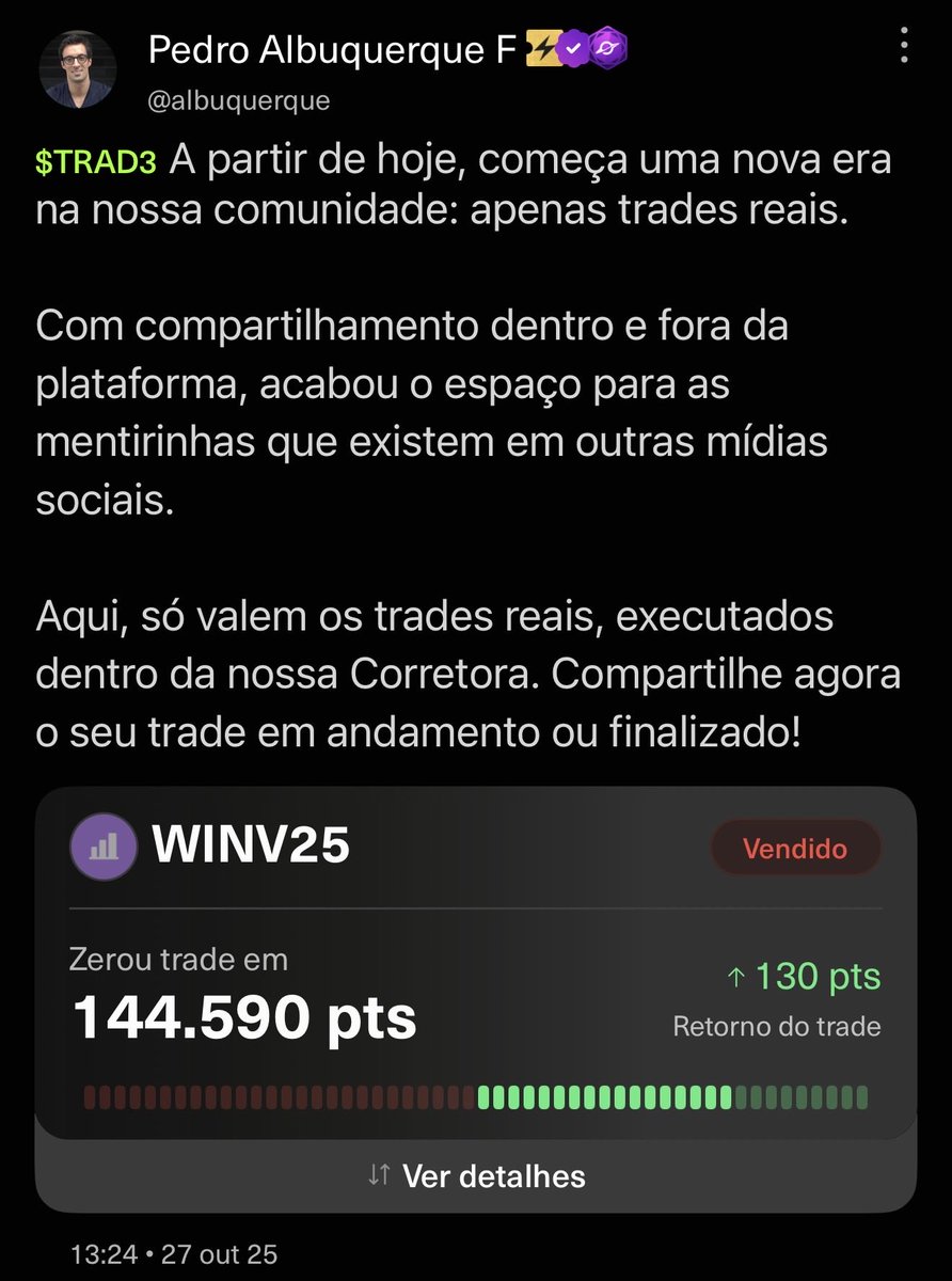 A partir de hoje, começa uma nova era na nossa comunidade: apenas trades reais.

Com compartilhamento dentro e fora da Traders, acabou o espaço para as mentirinhas.

Aqui, só valem os trades reais, executados dentro da nossa Corretora

Acompanhe os melhores ou prove ser o melhor!