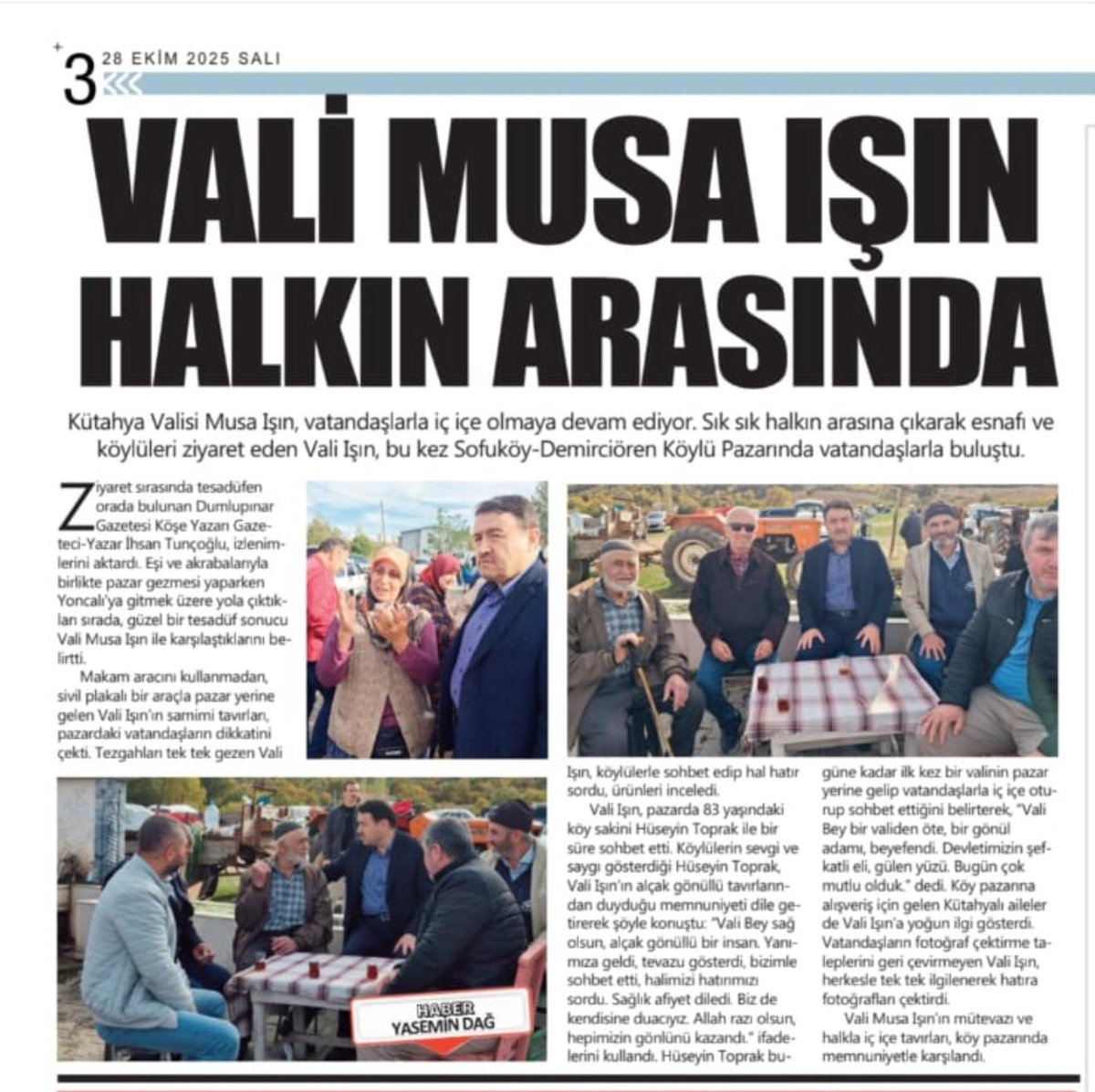 Kütahya Valisi Sn. Musa Işın’ın halkla  buluşmalarıyla ilgili izlenimlerim.
50 yıllık DUMLUPINAR Gazetesinde..
<a href="/AliYerlikaya/">Ali Yerlikaya</a> <a href="/Musaisin/">Musa Işın</a> 
<a href="/KutahyaValiligi/">T.C. Kütahya Valiliği</a> <a href="/trbinicilik/">Husamettin Aydin🇹🇷</a> <a href="/ademerdagiegetv/">Adem ERDAĞI 🎥 W🌍RLD TURK</a>  <a href="/kutahya_egetv/">EGE TV KÜTAHYA</a>