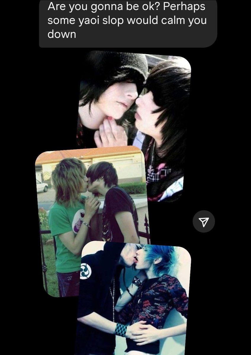 when im sad my friends send me emo boys kissing like theyre rattling keys in front of a baby but the most humiliating part is that it works