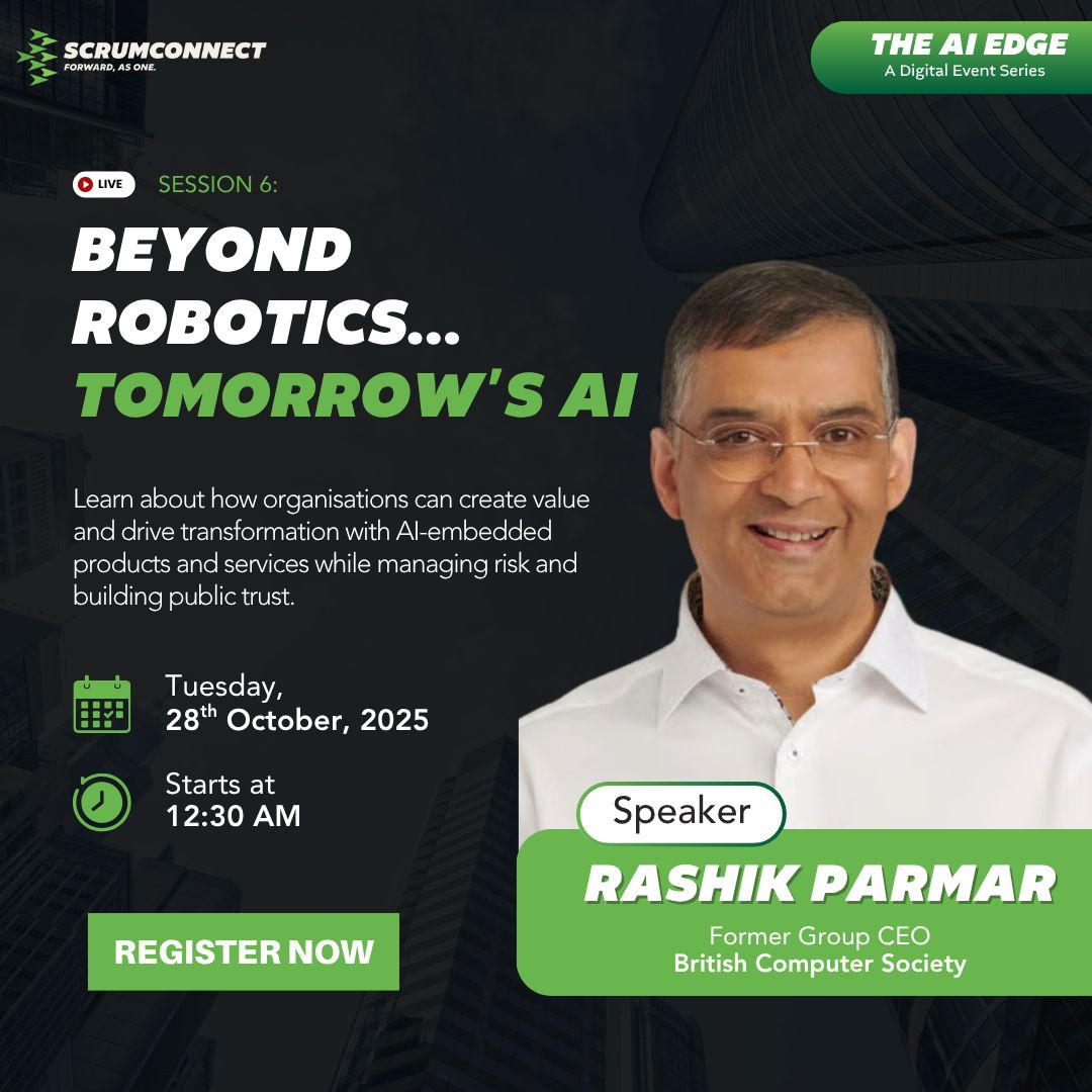 Join us for the final AI Edge Series session with Rashik Parmar MBE, former BCS CEO and UK AI 100 leader. Discover how to turn AI ambition into impact, create value, and build trust. 

📅 28 Oct | 🕚 12:30 PM 

👉 Register: linkedin.com/events/7383464… 
 
#TheAIEdge #Scrumconnect #AI