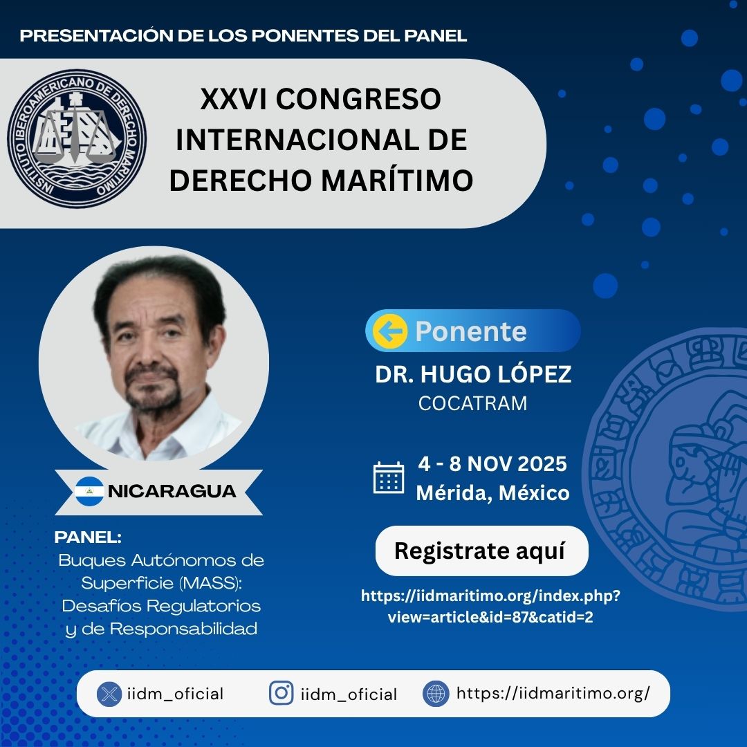 Panel confirmado del XXVI Congreso Internacional de Derecho Marítimo: “Buques Autónomos de Superficie (MASS)”con el Dr. Hugo López. 
📅 Fechas: 4 al 8 de noviembre de 2025
 📍 Lugar: Mérida, México
 🔗 Reserve su cupo y participe:
iidmaritimo.org