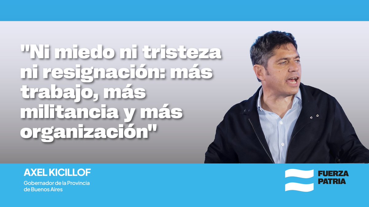 Gracias a los bonaerenses que acompañaron a #FuerzaPatria. El compromiso es con el pueblo, vamos a redoblar los esfuerzos para cuidarlos; y como dijo <a href="/Kicillofok/">Axel Kicillof</a> “ni miedo, ni tristeza, ni resignación. Más trabajo, militancia, organización y fuerza”.