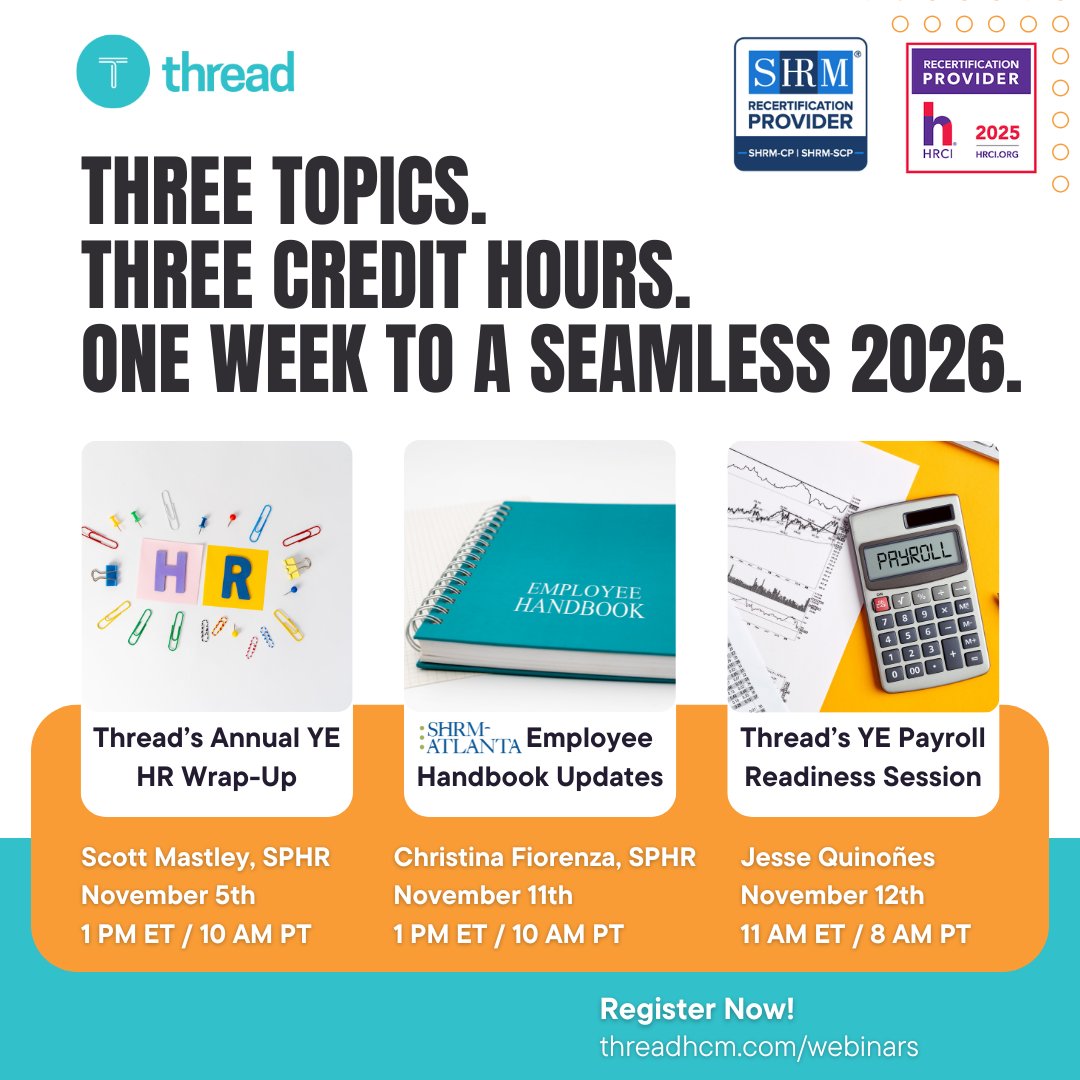 ThreadHCM's tweet image. Kick off Thread’s 2025 Year-End Webinar Series with Session 1: HR Year-End Prep led by Scott Mastley, SPHR.
📅 Nov 5 | 1 PM ET
🎓 1 SHRM credit | Free to join
🔗 Register in comments
#ThreadHCM #PeopleFirst #HRTrends #SHRMCredits