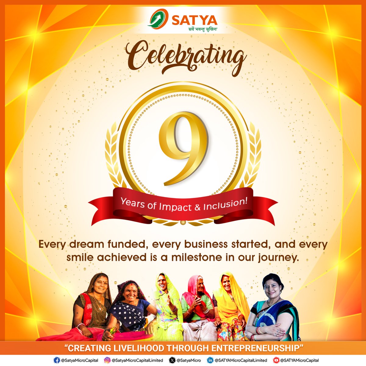 🎉 Happy 9th Foundation Day to the entire SATYA Family! 🎉

9 years ago, SATYA began with a powerful vision - to empower grassroots entrepreneurs and make financial inclusion a reality for every aspiring dreamer.

From empowering over a million women entrepreneurs to