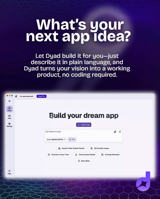 dyad_sh's tweet image. Just describe it, and @dyad_sh will build it — turning your words into a fully working product.

No coding. No setup. Just creation.

🚀 Your idea → your app.

 #vibecode #nocode #AI #buildinpublic