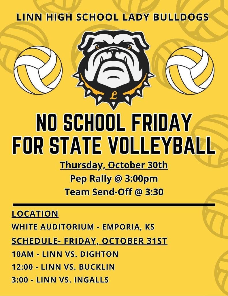 Congrats to the Lady Bulldogs on their Sub-State Championship.  School will not be in session on Friday, October 31st  for State Volleyball!  We will have a Pep-Rally at the school at 3pm on Thursday (10/30) and a team send-off  at 3:30.  Good Luck Ladies!!!