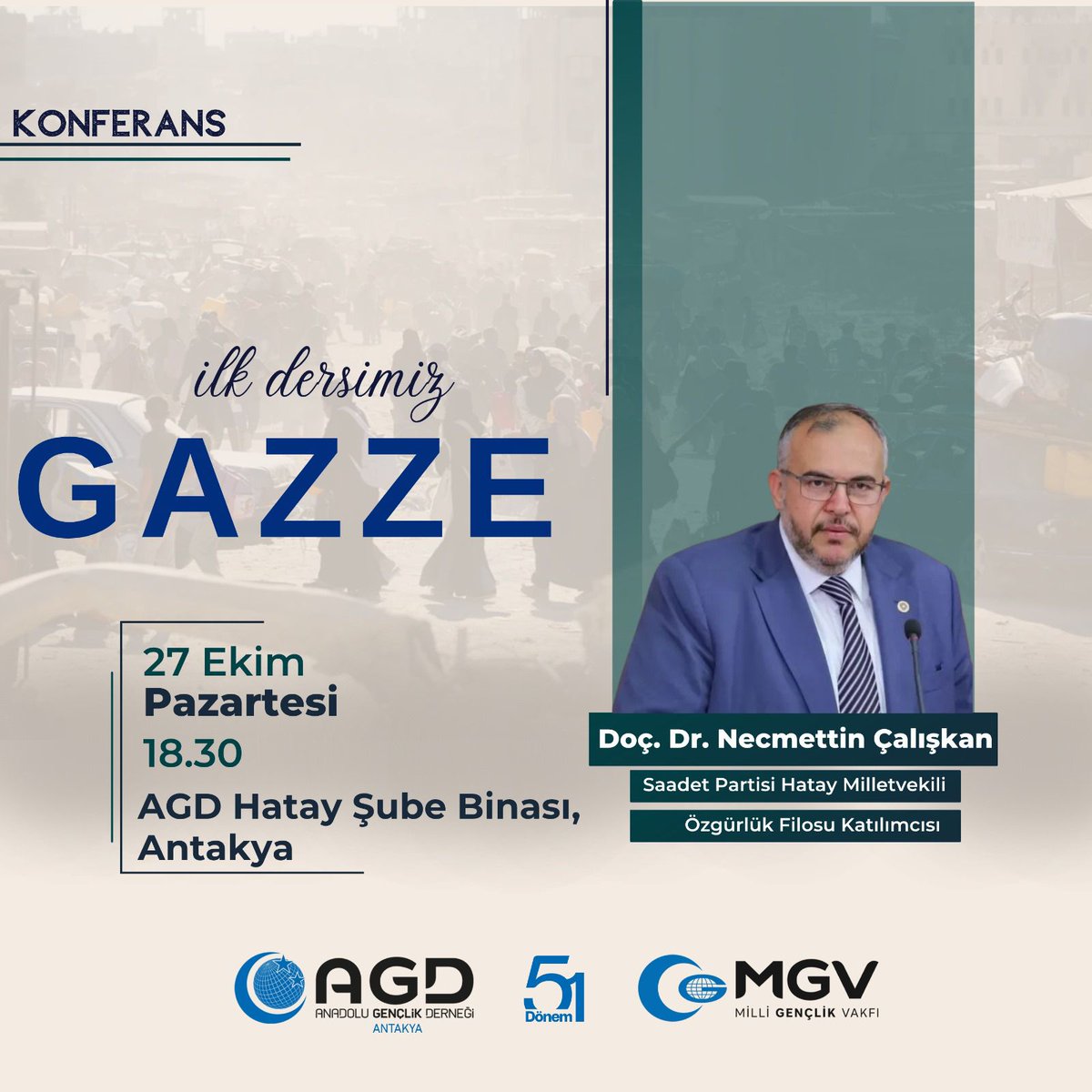 agdhatay's tweet image. 📌İlk Dersimiz Gazze
Konferans

🎙Doç. Dr. Necmettin Çalışkan
Saadet Partisi Hatay Milletvekili
Özgürlük Filosu Katılımcısı

📍AGD Hatay Şube Binası - Antakya
📅27 Ekim 2025 Pazartesi - ⏱️18. 30

@necmettincalisk 
@agdorgtr 

#Gazze 
#AdımAdımZafere 
#AGD
#Hatay