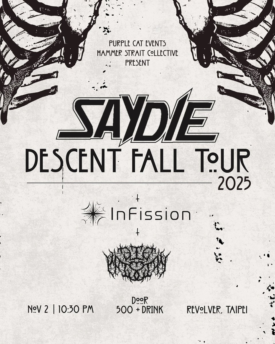 OfficialSaydie's tweet photo. The descent reaches Taipei. 🩸

Final stop of the DESCENT FALL TOUR 2025 — live at Revolver with InFission and Diepression.

🕯 NOV 2 | 10:30 PM
🎟️ Door: 500 + drink
📍 Revolver, Taipei

Let’s end this tour the way it began — loud, loyal, and unrelenting.

#Saydie https://t.co/vnJePbgyTV