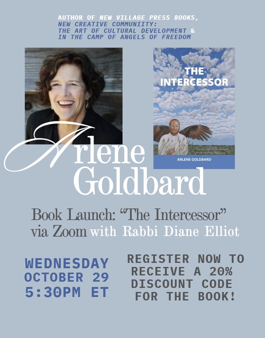 Arlene Goldbard (author of NVP books New Creative Community and In the Camp of Angels of Freedom) is launching her new novel, The Intercessor, on Wednesday, October 29th at 5:30PM ET with Rabbi Diane Elliot!

Register now and receive a 20% discount code! bit.ly/4o6uBe1