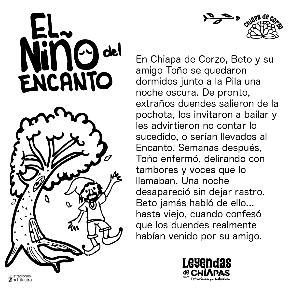 En #ChiapadeCorzo, junto al río, habita el Niño del Encanto.
Los duendes tocan tambores, y quienes rompen sus promesas… desaparecen entre risas y neblina.
Escucha con atención, quizá aún los oigas bailar. ✨
#LeyendasDeChiapasExtraordinarias  #DíaDeMuertosEnChiapas