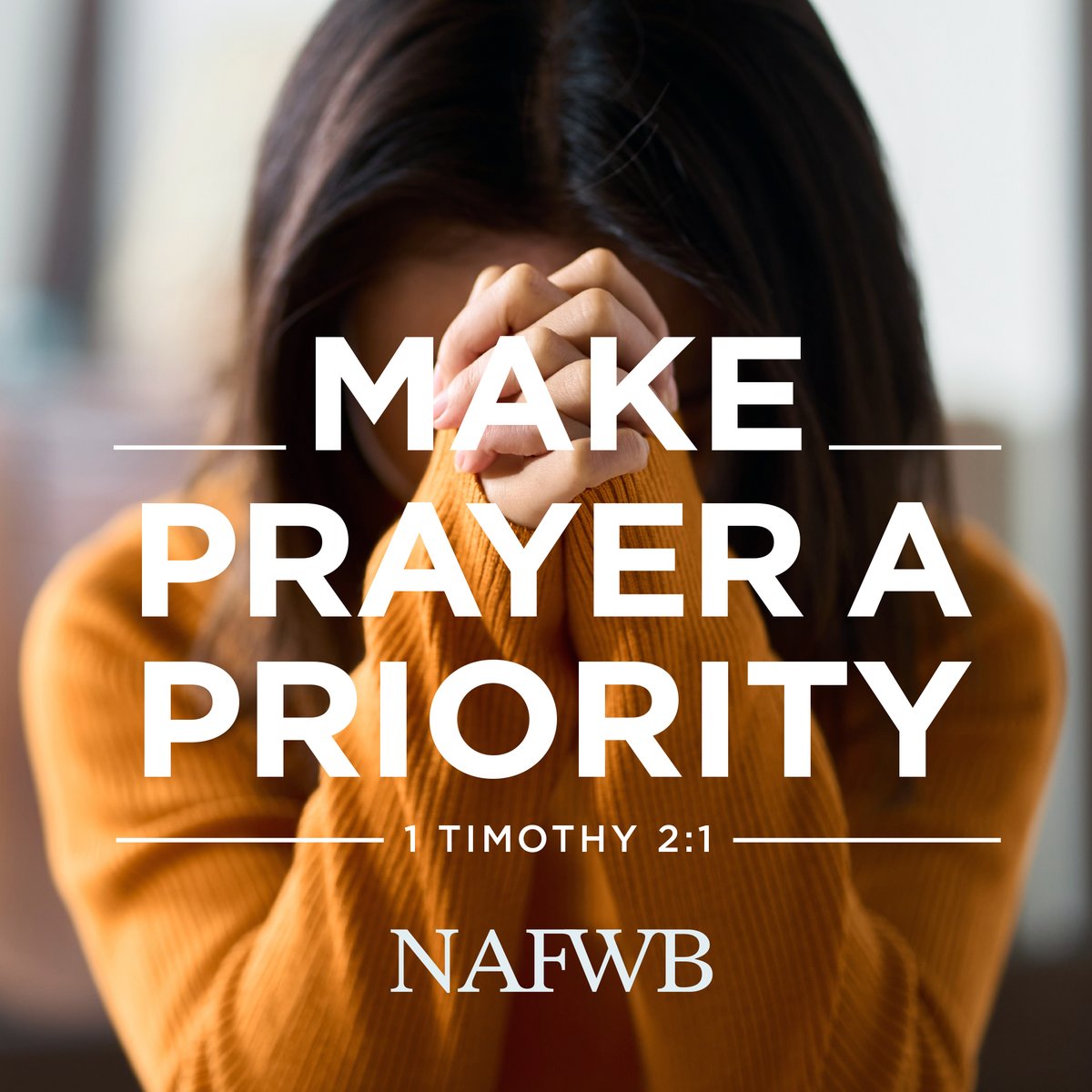 #NAFWB #BetterTogether #Prayer #1Timothy2